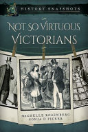 Not So Virtuous Victorians Michelle Rosenberg Sonia D Picker