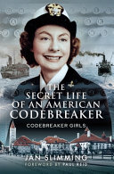 The Secret Life Of An American Codebreaker Codebreaker Girls Jan Slimming