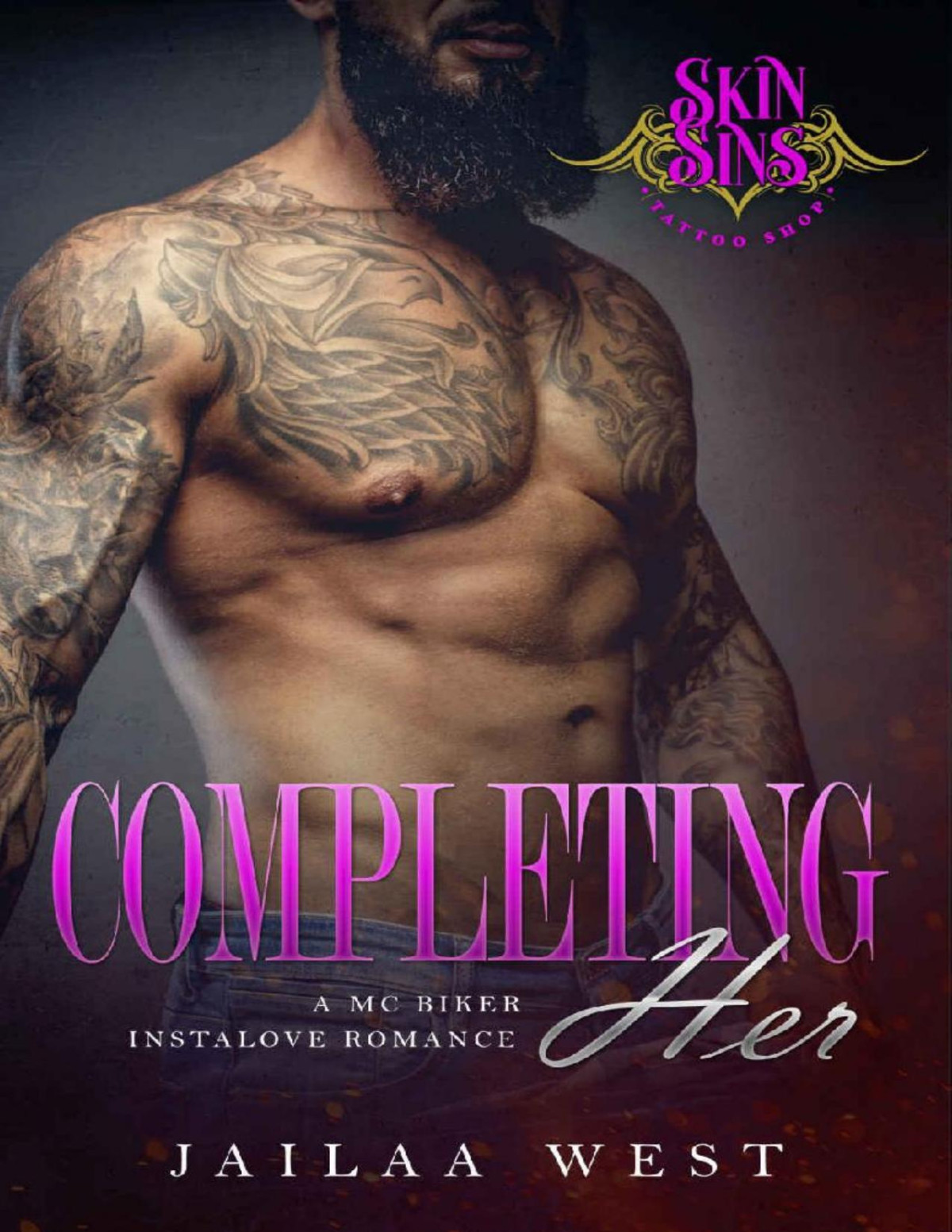 Completing Her An Mc Shy Girl Instalove Romance Skin Sins Tattoo Shop Book 5 1st Edition Jailaa West