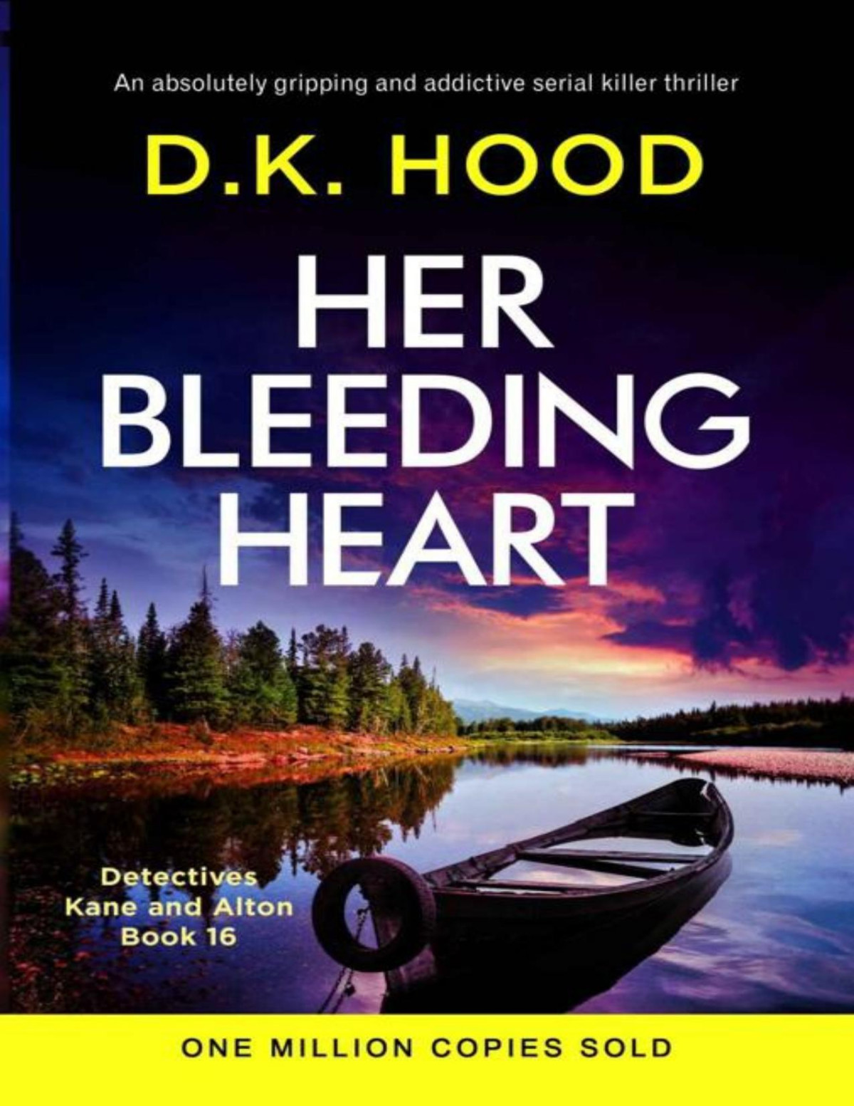 Her Bleeding Heart An Absolutely Gripping And Addictive Serial Killer Thriller Detectives Kane And Alton Book 16 Dk Hood
