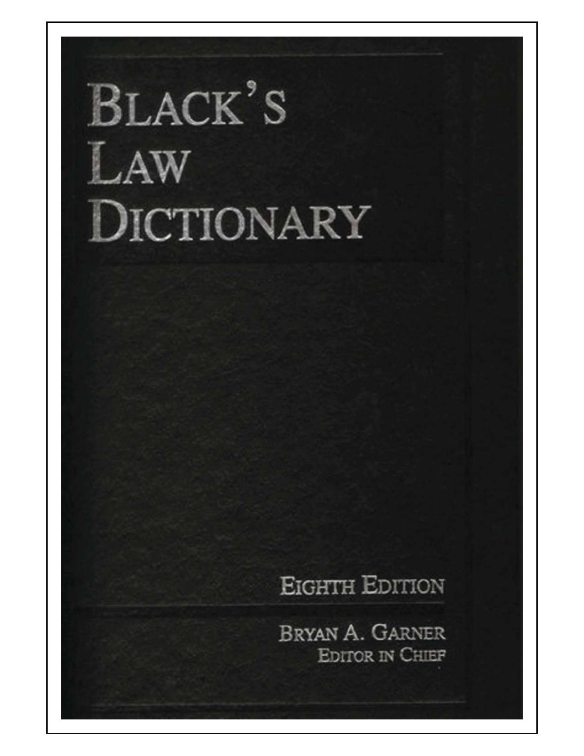 Blacks Law Dictionary 8th Edition Bryan A Garner Zliborgpdf Bryan A Garner