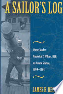 Sailors Log Watertender Frederick T Wilson Usn On Asiatic Station 18991901 Frederick T Wilson