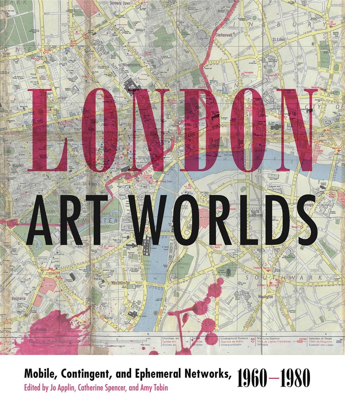 London Art Worlds Mobile Contingent And Ephemeral Networks 19601980 1st Edition Jo Applin Editor
