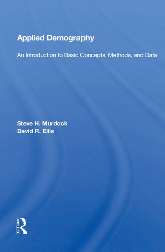 Applied Demography An Introduction To Basic Concepts Methods And Data Reprint Steve H Murdock