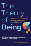 The Theory Of Being Practices For Transforming Self And Communities Across Difference Sherry K Watt