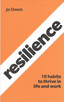 Resilience 10 Habits To Sustain High Performance Jo Owen