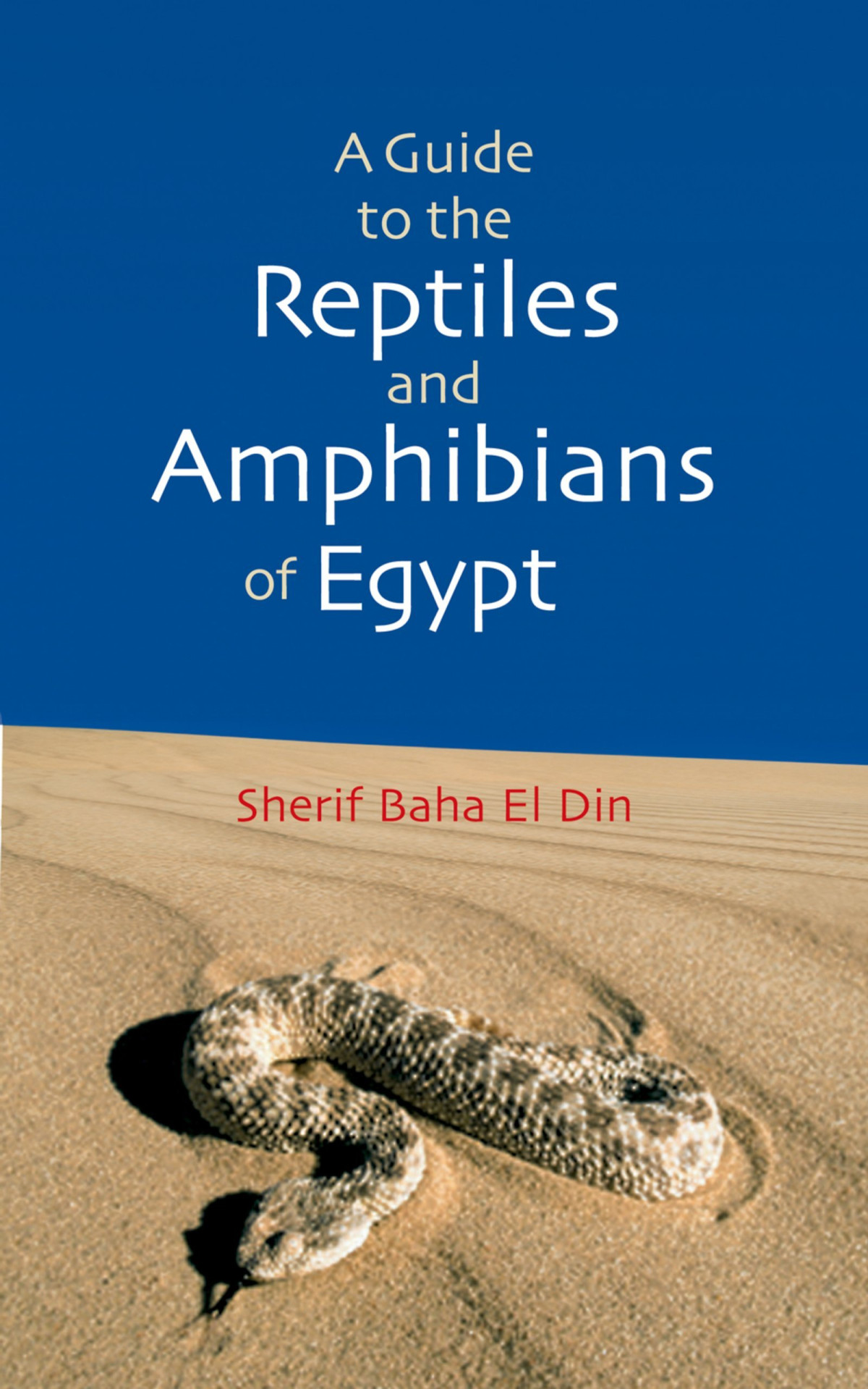 A Guide To The Reptiles And Amphibians Of Egypt Sherif Baha El Din