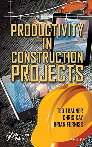Productivity In Construction Projects Ted Trauner Christopher K Kay
