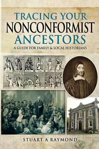 Tracing Your Nonconformist Ancestors A Guide For Family And Local Historians Stuart A Raymond