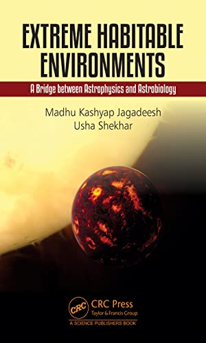 Extreme Habitable Environments A Bridge Between Astrophysics And Astrobiology Madhu Kashyap Jagadeesh