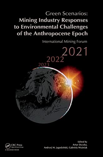 Green Scenarios Mining Industry Responses To Environmental Challenges Of The Anthropocene Epoch International Mining Forum 2021 Artur Dyczko