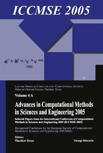 Advances In Computational Methods In Sciences And Engineering 2005 2 Vols Selected Papers From The International Conference Of Computational Methods In Sciences And Engineering 2005 Iccmse 2005 Theodore Simos