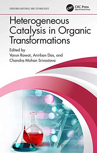 Heterogeneous Catalysis In Organic Transformations Varun Rawat