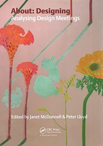 About Designing Analysing Design Meetings Janet Mcdonnell Peter Lloyd