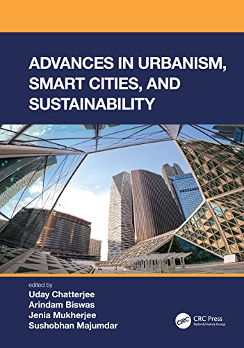 Advances In Urbanism Smart Cities And Sustainability Uday Chatterjee