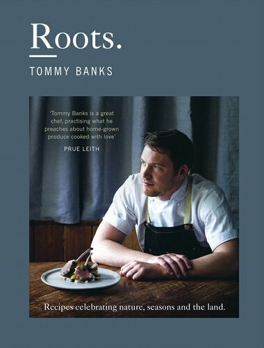 Roots Farm To Table Recipes Tommy Banks