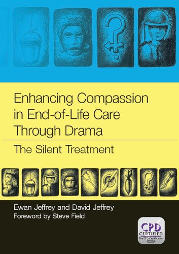 Enhancing Compassion In Endoflife Care Through Drama The Silent Treatment Ewan Jeffrey