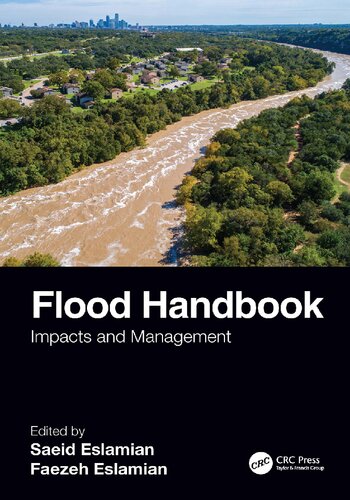 Flood Handbook Impacts And Management Saeid Eslamian Faezeh Eslamian
