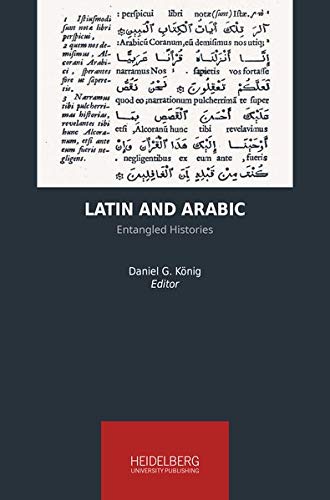 Latin And Arabic Entangled Histories Daniel G Knig