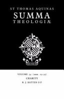 Summa Theologiae: Volume 34, Charity: 2a2ae. 23-33 Thomas Aquinas; R. J. Batten