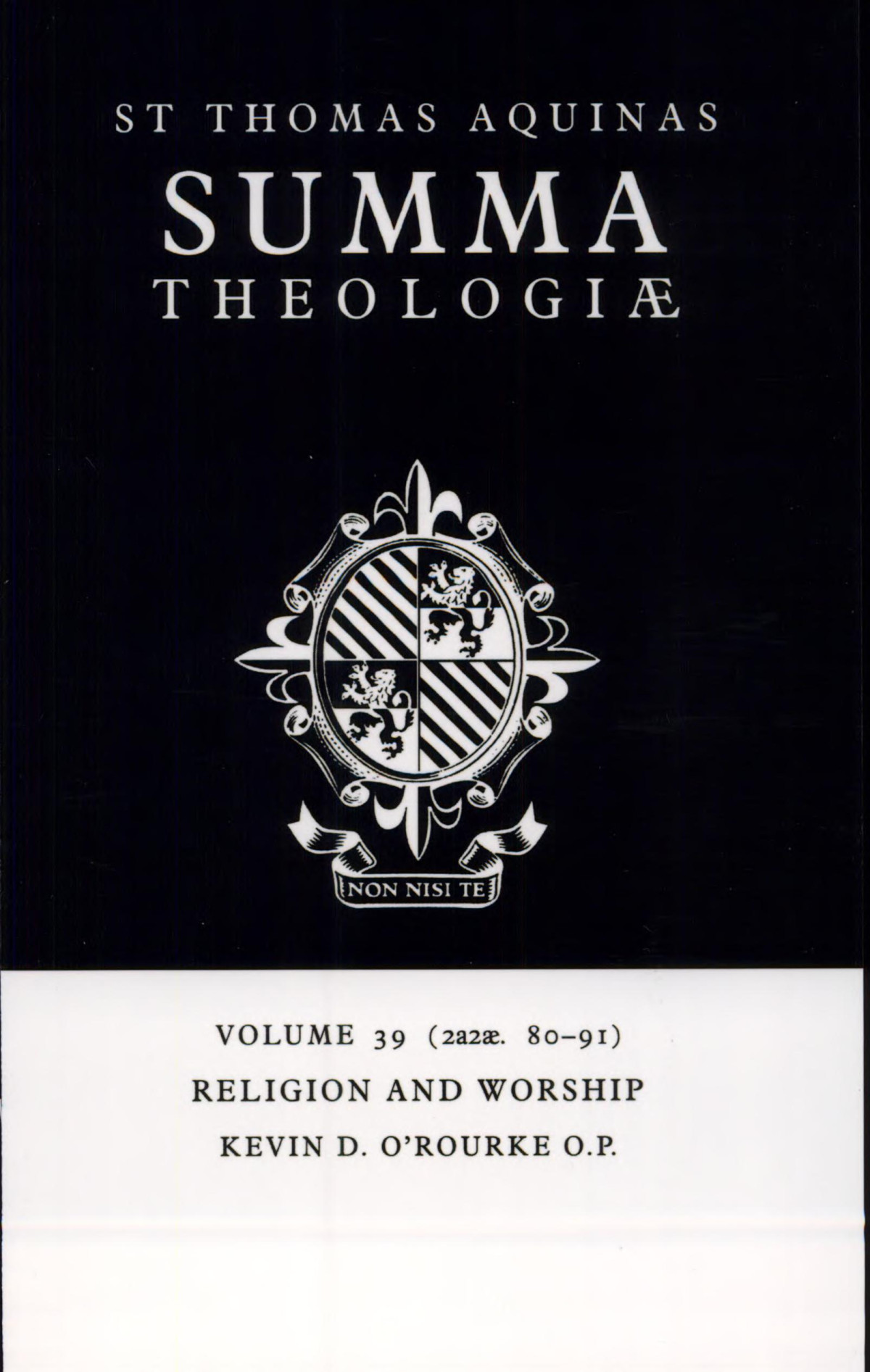 Summa Theologiae Volume 39 Religion And Worship 2a2ae 8091 Thomas Aquinas Kevin D Orourke