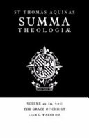 Summa Theologiae Volume 49 The Grace Of Christ 3a 715 Thomas Aquinas Liam Walsh