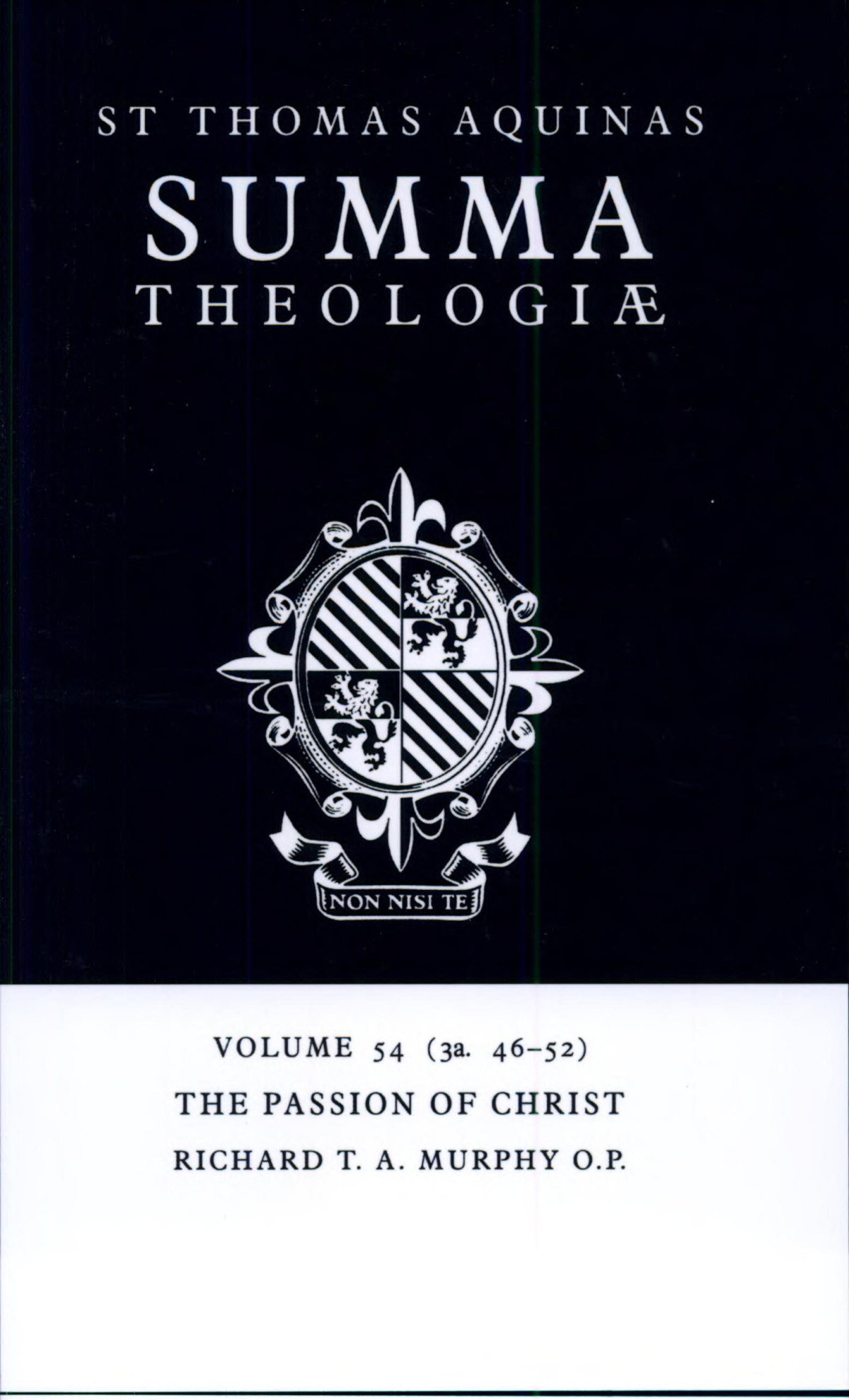 Summa Theologiae Volume 54 The Passion Of Christ 3a 4652 Thomas Aquinas Richard T A Murphy