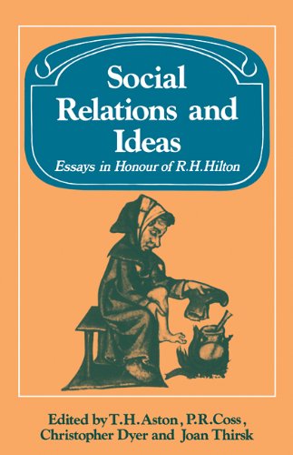 Social Relations And Ideas Essays In Honour Of R H Hilton 1st Edition T H Aston