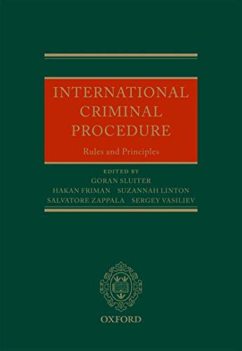 International Criminal Procedure Principles And Rules Annotated Goran Sluiter