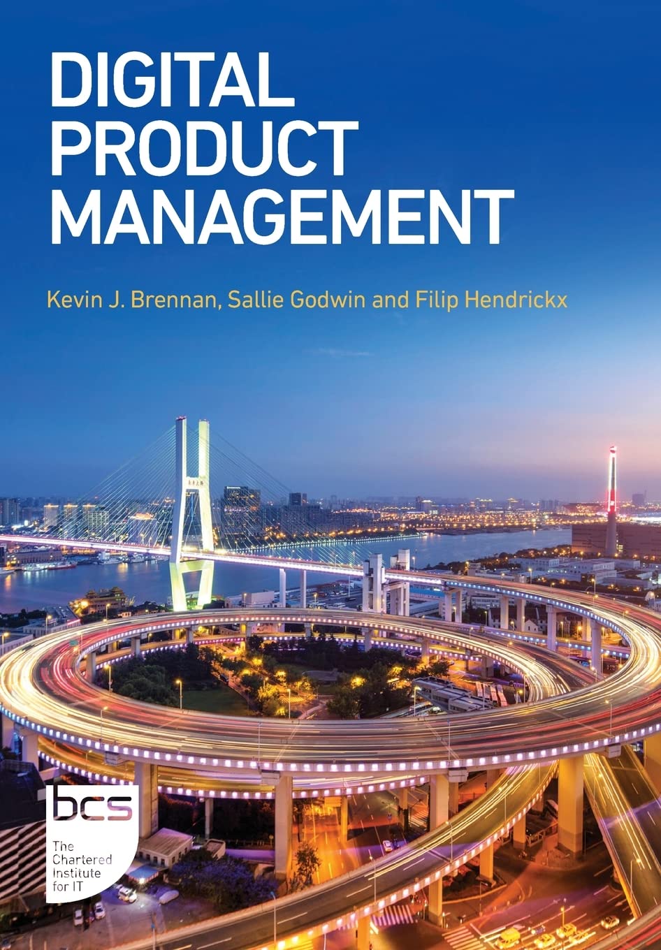 Digital Product Management Kevin J Brennan Sallie Godwin Filip Hendrickx