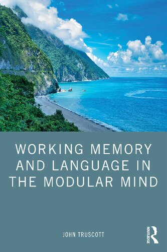 Working Memory And Language In The Modular Mind John Truscott
