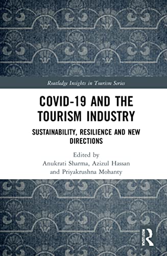 Covid19 And The Tourism Industry Sustainability Resilience And New Directions Anukrati Sharma