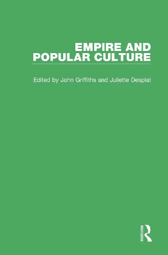 Empire And Popular Culture Volume Iii John Griffiths