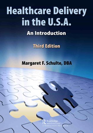 Healthcare Delivery In The Usa An Introduction 3rd Edition Margaret F Schulte