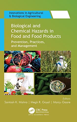 Biological And Chemical Hazards In Food And Food Products Prevention Practices And Management Santosh K Mishra