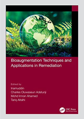 Bioaugmentation Techniques And Applications In Remediation Inamuddin