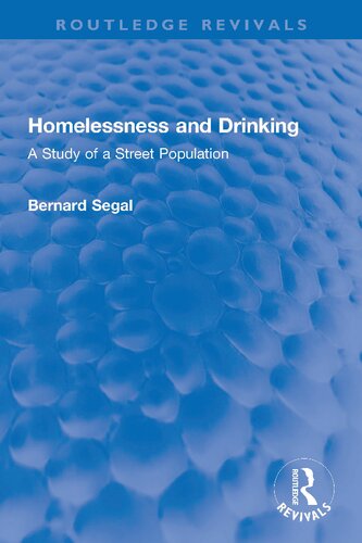 Homelessness And Drinking A Study Of A Street Population Bernard Segal