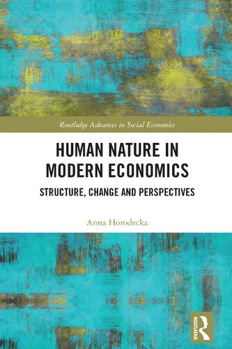 Human Nature In Modern Economics Structure Change And Perspectives Anna Horodecka