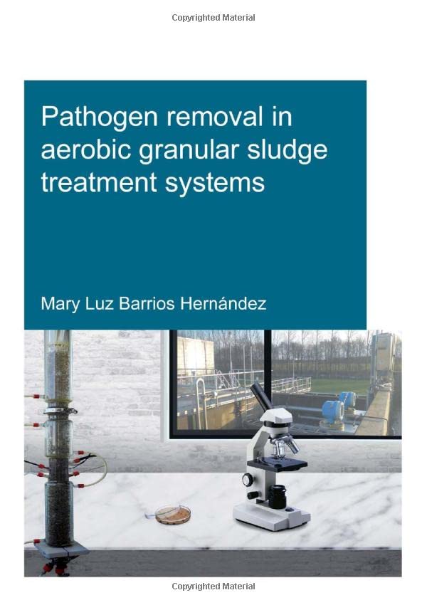 Pathogen Removal In Aerobic Granular Sludge Treatment Systems Mary Luz Barrios Hernndez