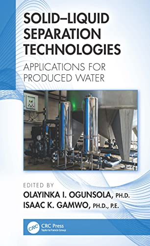 Solidliquid Separation Technologies Applications For Produced Water Olayinka I Ogunsola