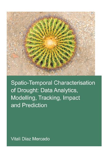 Spatiotemporal Characterisation Of Drought Data Analytics Modelling Tracking Impact And Prediction Vitali Daz Mercado
