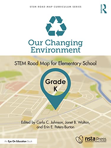 Our Changing Environment Grade K Stem Road Map For Elementary School Carla C Johnson