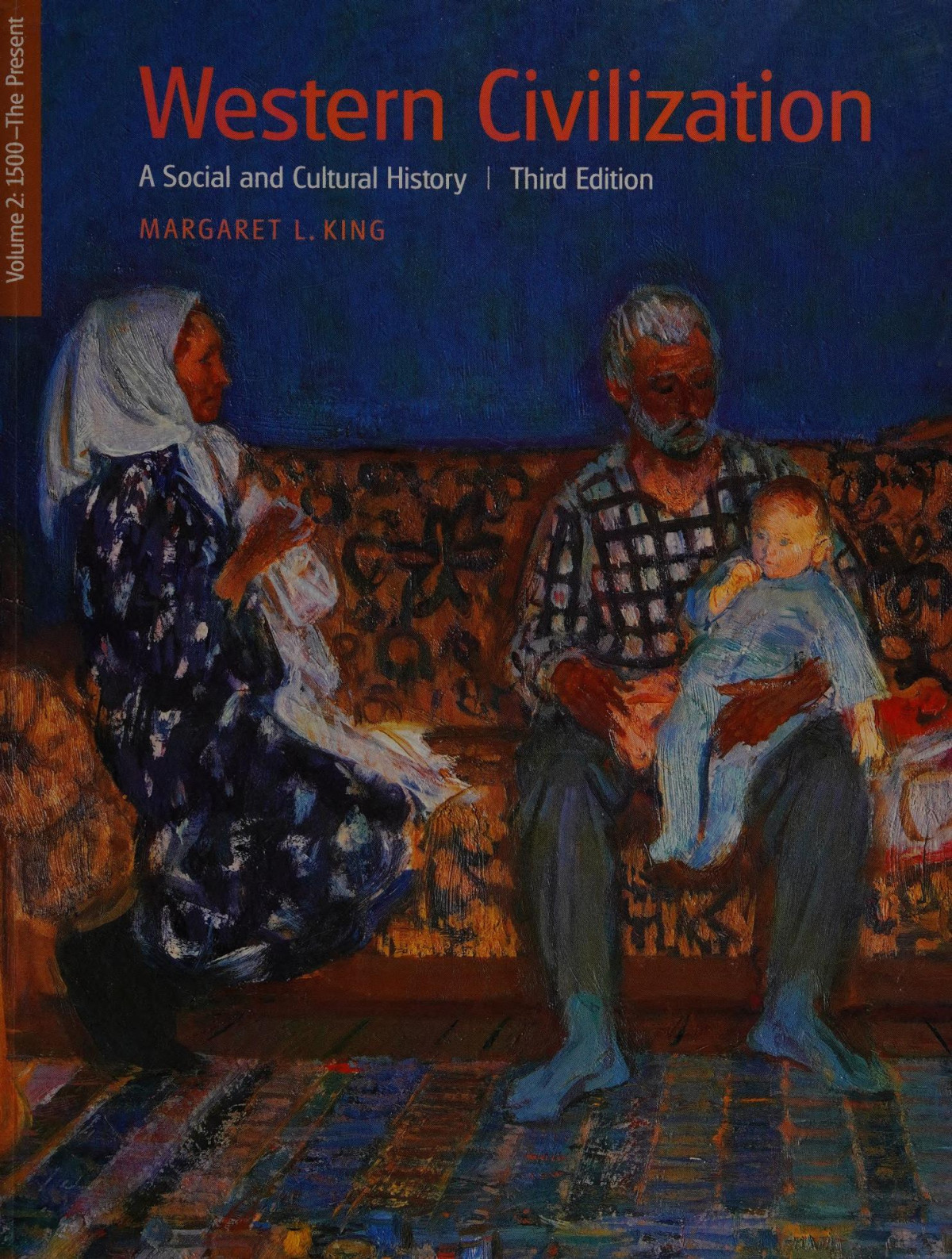 Western Civilization A Social And Cultural History 1500the Present 3rd Edition King
