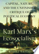 Karl Marxs Ecosocialism Kohei Saito