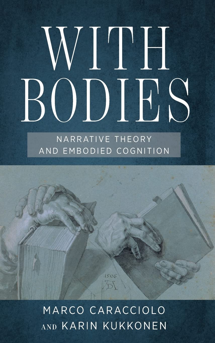 With Bodies Narrative Theory And Embodied Cognition 1st Marco Caracciolo