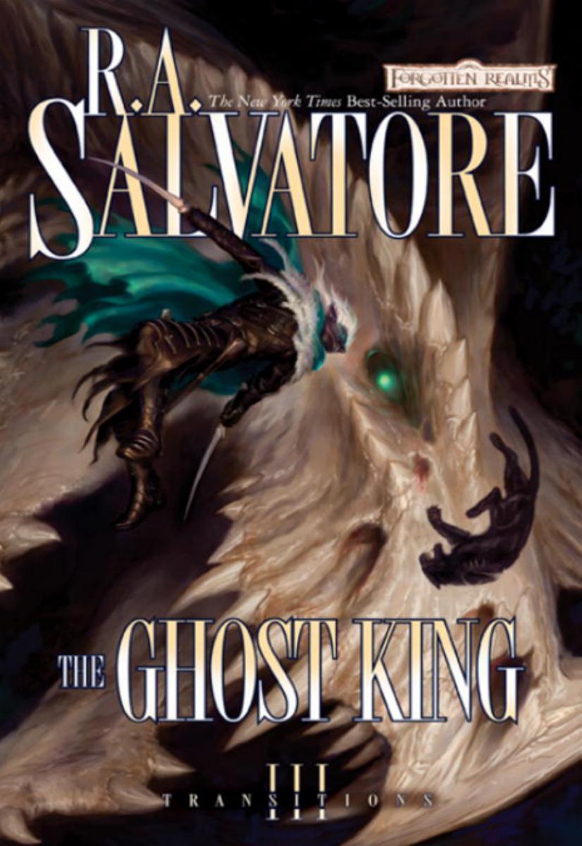 Forgotten Realms The Ghost King Transitions Book Iii R A Salvatore