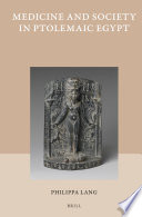 Medicine And Society In Ptolemaic Egypt Philippa Lang