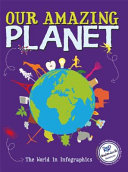 Our Amazing Planet The World In Infographics Jon Richards Ed Simkins