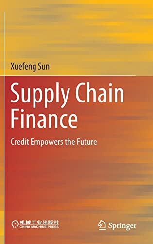 Supply Chain Finance Credit Empowers The Future Xuefeng Sun