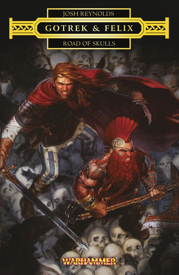 Gotrek And Felix Road Of Skulls Josh Reynolds